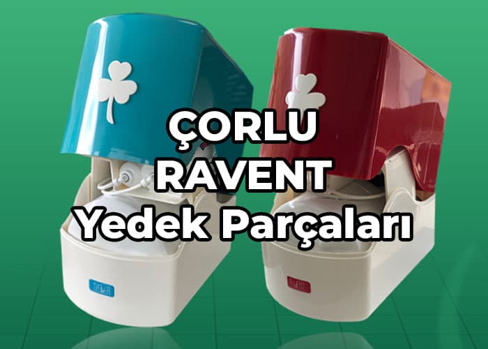 Çorlu Ravent Yedek Parçaları