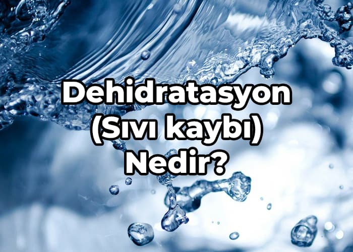 Dehidratasyon Sivi Kaybi Nedir