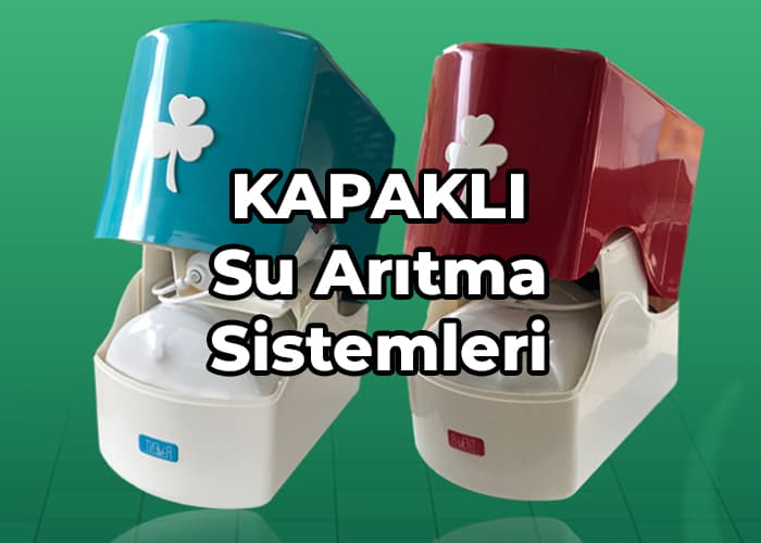 kapaklı su arıtma, kapaklı su arıtma sistemleri, kapalı su arıtma cihazları